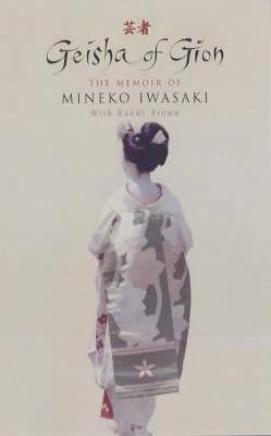 Geisha of Gion: The Memoir of Mineko Iwasaki 0743220366 Book Cover