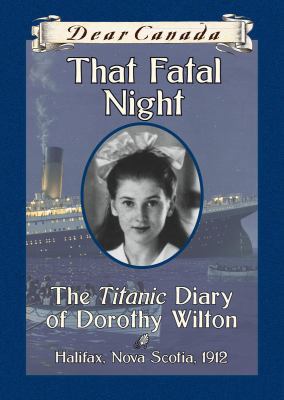 That Fatal Night: The Titanic Diary of Dorothy ... 0545980739 Book Cover