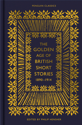 The Golden Age of British Short Stories, 1890-1914 0141992204 Book Cover