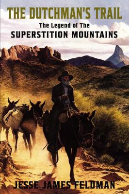 Paperback Dutchman's Trail : The Legend of the Superstition Mountains Book