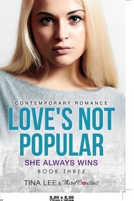 Love's Not Popular - She Always Wins (Book 3) C... 1681851881 Book Cover