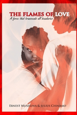 The Flames of Love: A Force that Transcends All... B0CK3VTRCQ Book Cover