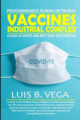 Vaccines Industrial Complex: Programmable Human... 130432494X Book Cover