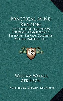 Practical Mind Reading: A Course Of Lessons On ... 116908236X Book Cover