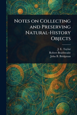 Notes on Collecting and Preserving Natural-Hist... 1023173190 Book Cover