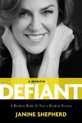 Defiant: A Broken Body Is Not a Broken Person 1622037103 Book Cover