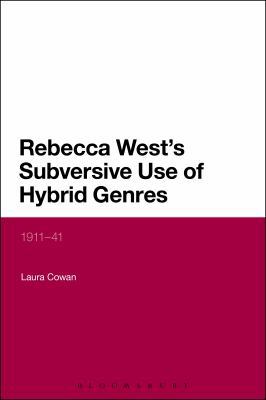 Rebecca West's Subversive Use of Hybrid Genres:... 135002841X Book Cover