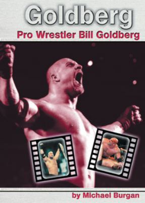 Goldberg: Pro Wrestler Bill Goldberg 0736809171 Book Cover