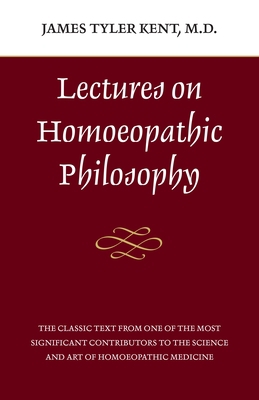 Lectures on Homeopathic Philosophy 0913028614 Book Cover