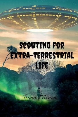 Scouting for Extra-Terrestrial Life B09TW2T4VH Book Cover