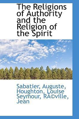 The Religions of Authority and the Religion of ... 1110750595 Book Cover