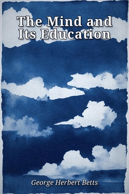 The Mind and Its Education B0HHL15QJL Book Cover