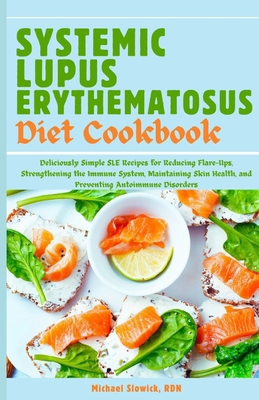 Systemic Lupus Erythematosus Diet Cookbook: Del... B0D9GRMWM3 Book Cover