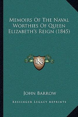 Memoirs Of The Naval Worthies Of Queen Elizabet... 1164950673 Book Cover