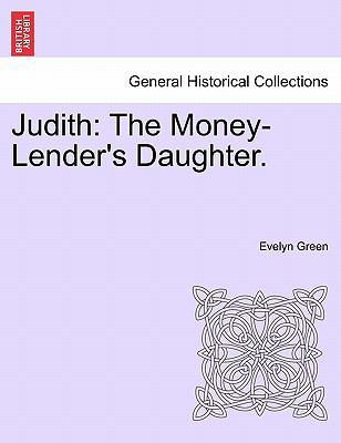 Judith: The Money-Lender's Daughter. 1241206384 Book Cover