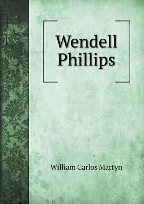 Wendell Phillips 5518920725 Book Cover