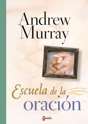 Escuela de la Oracion [Spanish] 9875571512 Book Cover