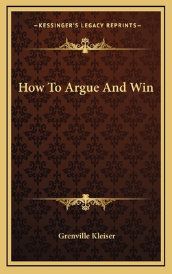 How to Argue and Win 1163400742 Book Cover