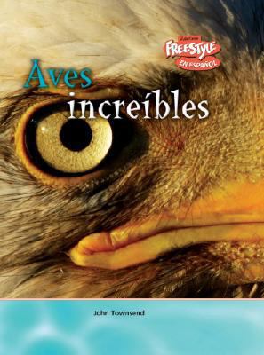 Aves Increíbles [Spanish] 1410930599 Book Cover