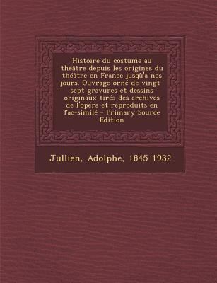 Histoire Du Costume Au Theatre Depuis Les Origi... [French] 1289804524 Book Cover