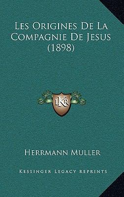 Les Origines de La Compagnie de Jesus (1898) [French] 1167897080 Book Cover