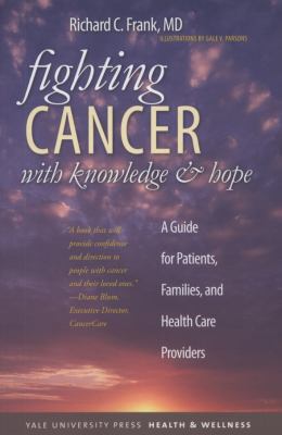 Fighting Cancer with Knowledge and Hope: A Guid... 0300151020 Book Cover