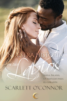 Nuestra historia en tus labios [Spanish] B0B8SPSLV9 Book Cover