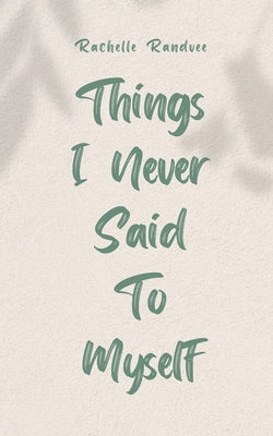 Things I Never Said To Myself 9916759359 Book Cover