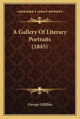 A Gallery Of Literary Portraits (1845) 1164527134 Book Cover