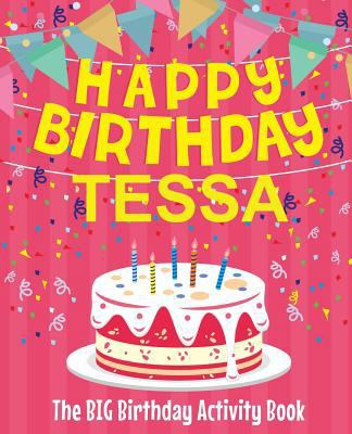 Happy Birthday Tessa - The Big Birthday Activit... 1986620875 Book Cover