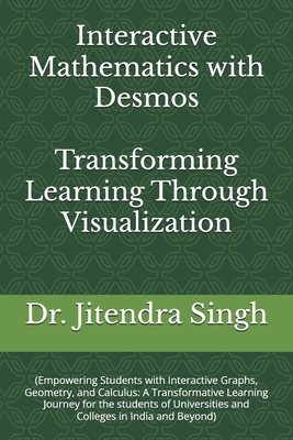 Interactive Mathematics with Desmos: Transformi... B0DMNJPBK8 Book Cover