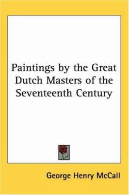 Paintings by the Great Dutch Masters of the Sev... 1417997400 Book Cover