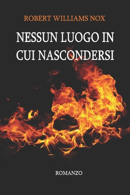 Nessun luogo in cui nascondersi [Italian] B0CDFMKMZT Book Cover