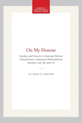 On My Honour: Guides and Scouts in Interwar Bri... 0871699222 Book Cover