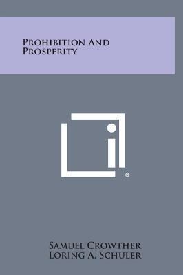 Prohibition and Prosperity 1258905337 Book Cover