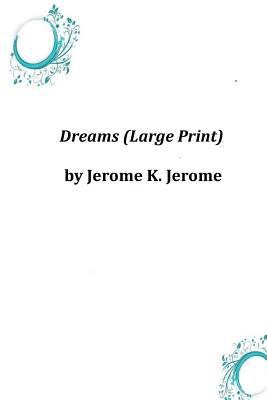 Dreams (Large Print) [Large Print] 1496172957 Book Cover