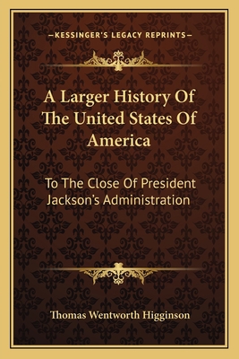 A Larger History Of The United States Of Americ... 1163799505 Book Cover