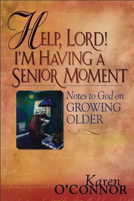 Help, Lord! I'm Having a Senior Moment: Notes t... 0800725565 Book Cover