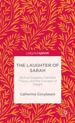 The Laughter of Sarah: Biblical Exegesis, Femin... 1137373113 Book Cover