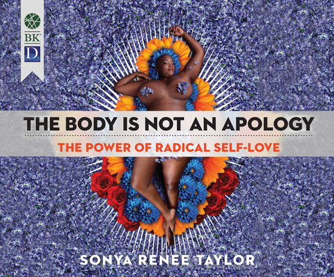 The Body Is Not an Apology: The Power of Radica... 1520099401 Book Cover