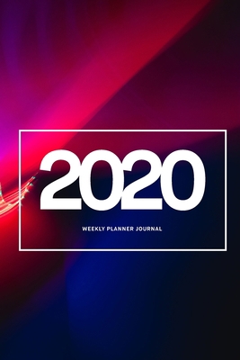 2020 Weekly Planner Diary Notebook: Jan 1, 2020... 1673373747 Book Cover