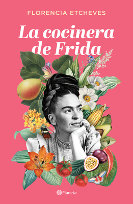 La Cocinera de Frida [Spanish] 6070792025 Book Cover