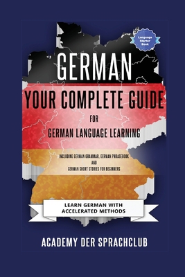 German Your Complete Guide To German Language L... 1999353072 Book Cover