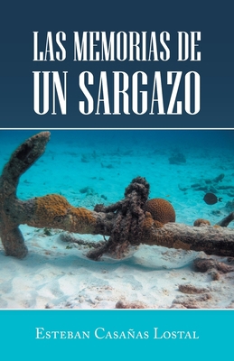 Las Memorias De Un Sargazo [Spanish] 1506533248 Book Cover