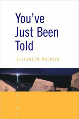 You've Just Been Told: Poems 0393321584 Book Cover