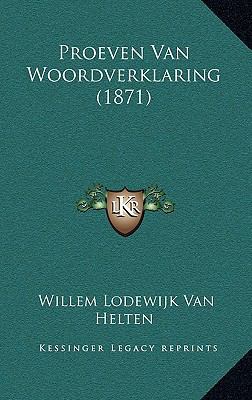 Proeven Van Woordverklaring (1871) [Dutch] 1167477405 Book Cover