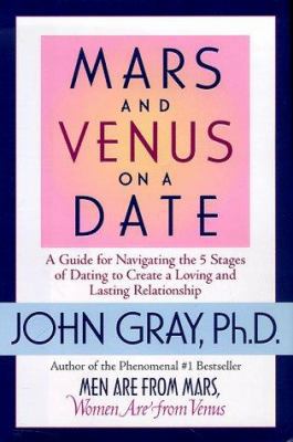 Mars and Venus on a Date: A Guide to Navigating... 0061044636 Book Cover