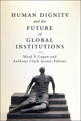 Human Dignity and the Future of Global Institut... 1626161194 Book Cover