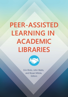 Peer-Assisted Learning in Academic Libraries 144084688X Book Cover
