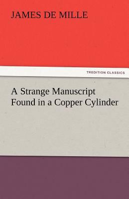 A Strange Manuscript Found in a Copper Cylinder 3842464134 Book Cover